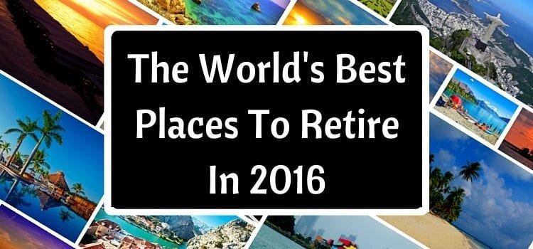 The World's Best Places To Retire In 2016