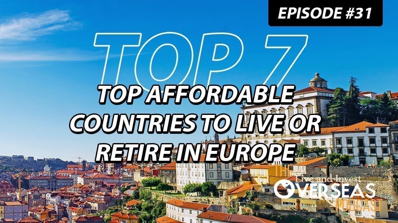 The Best Places To Live Or Retire In Europe Lios Podcast