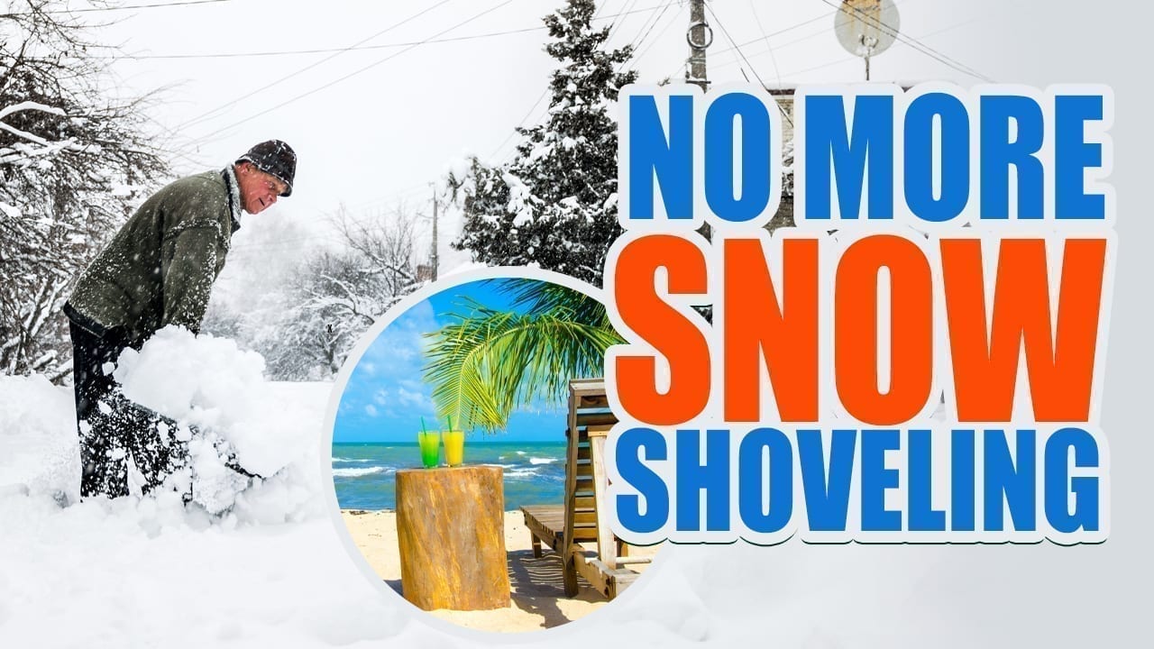 No more snow shoveling. Winter-free retirement