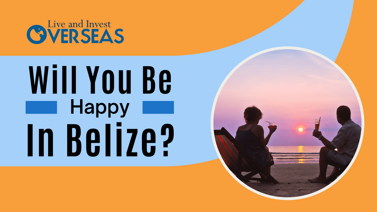 Will living in Belize make you happy?